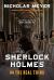 Sherlock Holmes and the Real Thing : A Case History Recorded by John H. Watson, M. D.