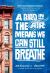 A Bird in the Air Means We Can Still Breathe A Bird in the Air Means We Can Still Breathe