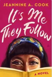 It's Me They Follow : A Novel