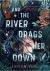 And the River Drags Her Down