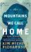 The Mountains We Call Home : The Book Woman's Legacy The Mountains We Call Home : The Book Woman's Legacy