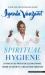 Spiritual Hygiene : A Practical Path for Clean Living, Inner Authority, and Divine Freedom