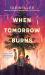 When Tomorrow Burns When Tomorrow Burns