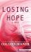 Losing Hope : A Novel