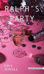Ralph's Party : A Novel