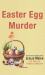 Easter Egg Murder Easter Egg Murder