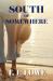 South of Somewhere : A Novel