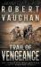Trail of Vengeance Trail of Vengeance