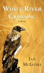 White River Crossing : A Novel