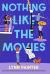 Nothing Like the Movies