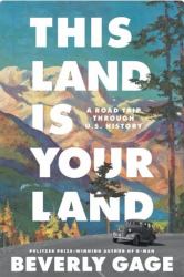 This Land Is Your Land : A Road Trip Through U. S. History