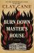 Burn down Master's House : A Novel Burn down Master's House : A Novel