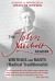 The John Michell Reader : Writings and Rants of a Radical Traditionalist
