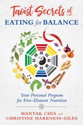 Taoist Secrets of Eating for Balance : Your Personal Program for Five-Element Nutrition
