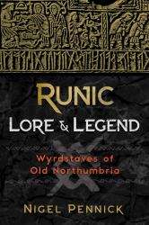 Runic Lore and Legend : Wyrdstaves of Old Northumbria