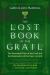 The Lost Book of the Grail : The Sevenfold Path of the Grail and the Restoration of the Faery Accord