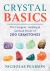Crystal Basics : The Energetic, Healing, and Spiritual Power of 200 Gemstones