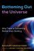 Bottoming Out the Universe : Why There Is Something Rather Than Nothing
