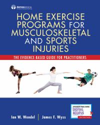 Home Exercise Programs for Musculoskeletal and Sports Injuries : The Evidence-Based Guide for Practitioners