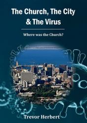 The Church, the City & the Virus : Where Was the Church?