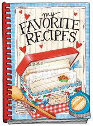 My Favorite Recipes : Create Your Own Cookbook