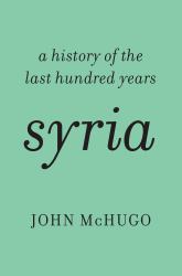 Syria : A History of the Last Hundred Years