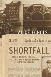 Shortfall : Family Secrets, Financial Collapse, and a Hidden History of American Banking