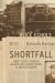 Shortfall : Family Secrets, Financial Collapse, and a Hidden History of American Banking