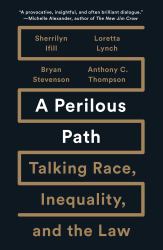 A Perilous Path : Talking Race, Inequality, and the Law