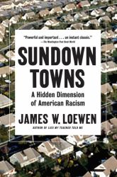 Sundown Towns : A Hidden Dimension of American Racism