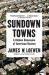 Sundown Towns : A Hidden Dimension of American Racism