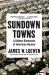 Sundown Towns : A Hidden Dimension of American Racism