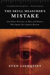 The Skull Measurer's Mistake : And Other Portraits of Men and Women Who Spoke Out Against Racism