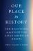 Our Place in History : Ten Milestones in the Fight for Asian American Rights
