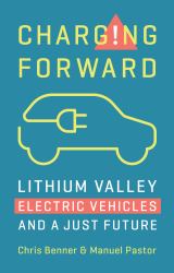 Charging Forward : Lithium Valley, Electric Vehicles, and a Just Future