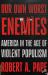 Our Own Worst Enemies : America and the Age of Violent Populism