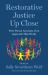 Restorative Justice up Close : First-Person Accounts of an Approach That Works