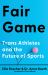 Fair Game : Trans Athletes and the Future of Sports