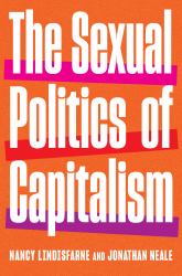 The Sexual Politics of Capitalism : A Global History