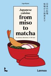 Japanese Cuisine. from Miso to Matcha : A Culinary Discovery in 150 Tips