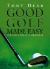 Good Golf Made Easy Good Golf Made Easy