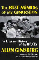 The Best Minds of My Generation : A Literary History of the Beats