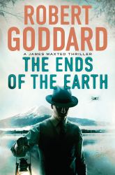 The Ends of the Earth : A James Maxted Thriller