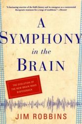 Symphony in the Brain : The Evolution of the New Brain Wave Biofeedback
