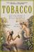 Tobacco : A Cultural History of How an Exotic Plant Seduced Civilization