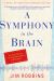 A Symphony in the Brain : The Evolution of the New Brain Wave Biofeedback