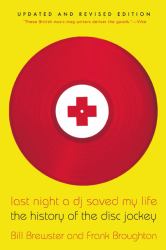 Last Night a DJ Saved My Life : The History of the Disc Jockey