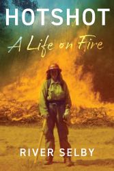 Hotshot : A Life on Fire