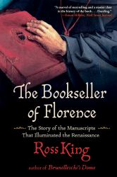 The Bookseller of Florence : The Story of the Manuscripts That Illuminated the Renaissance