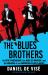 The Blues Brothers : An Epic Friendship, the Rise of Improv, and the Making of an American Film Classic
